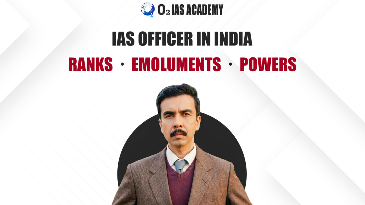 IAS Officer ranks, emoluments and powers in India explained