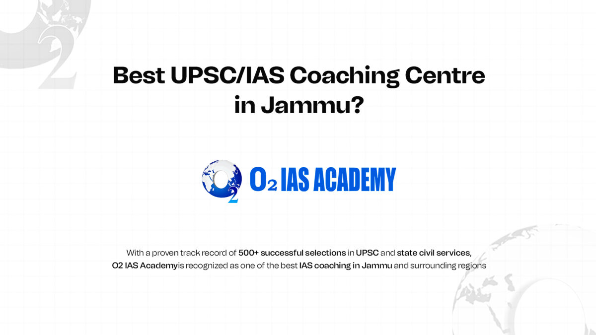 O2 IAS Academy best IAS coaching coaching in Jammu for UPSC preparation